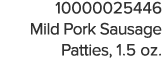 10000025446 Mild Pork Sausage Patties, 1 5 oz 