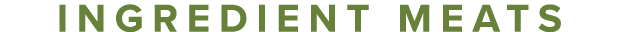 Ingredient Meats