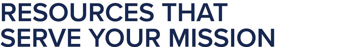 Resources That Serve Your Mission