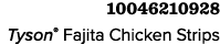 10046210928 Tyson® Fajita Chicken Strips
