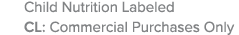 Child Nutrition Labeled CL: Commercial Purchases Only 